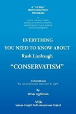 Everything You Need to Know about Rush Limbaugh Conservatism: A Handbook for All Americans, from Left to Right