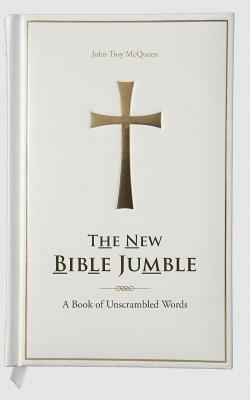 The New Bible Jumble: A Book of Unscrambled Words - John Troy McQueen - cover