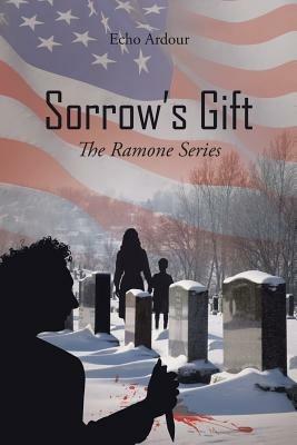 Sorrow's Gift: The Ramone Series - Echo Ardour - cover