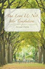 And Lead Us Not Into Temptation