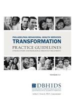 Philadelphia Behavioral Health Services Transformation: Practice Guidelines for Recovery and Resilience Oriented Treatment