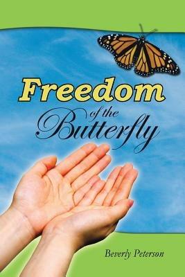Freedom of the Butterfly - Beverly Peterson - cover