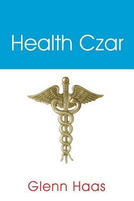 Health Czar - Glenn Haas - cover