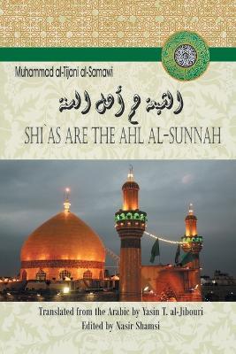 Shi'as are the Ahl Al-sunnah - Muhammad al-Tijani al-Samawi - cover