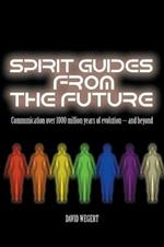 Spirit Guides from the Future: Communication Over 1000 Million Years of Evolution - And Beyond