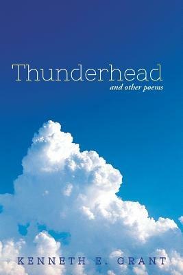 Thunderhead: And Other Poems - Kenneth E Grant - cover
