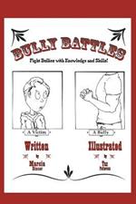 Bully Battles: Fight Bullies with Knowledge and Skills!