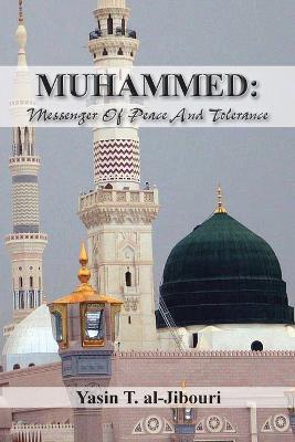 Muhammed: Messenger of Peace and Tolerance - Yasin T Al-Jibouri - cover
