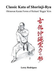 Classic Kata of Shorinji Ryu: Okinawan Karate Forms of Richard 'Biggie' Kim
