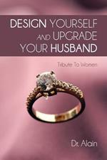 Design Yourself and Upgrade Your Husband: Tribute To Women