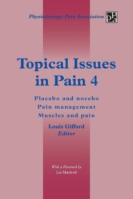 Topical Issues in Pain 4: Placebo and nocebo Pain management Muscles and pain - Louis Gifford - cover