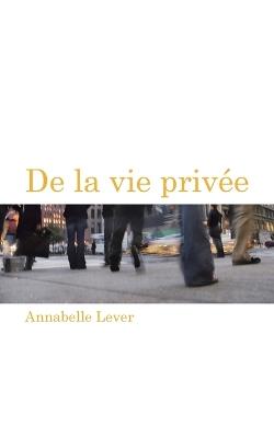 De la vie privée - Annabelle Lever - cover
