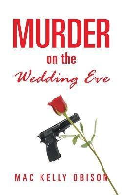 Murder on the Wedding Eve - Mac Kelly Obison - cover