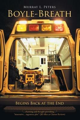 Boyle-Breath: Begins Back at the End - Murray L. Peters - cover