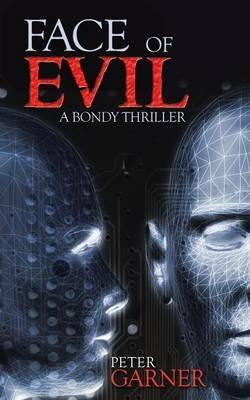 Face of Evil: A Bondy Thriller - Peter Garner - cover
