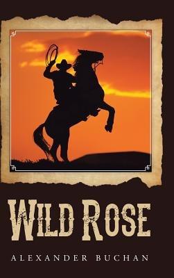 Wild Rose - Alexander Buchan - cover