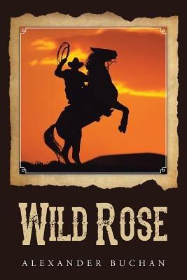 Wild Rose - Alexander Buchan - cover
