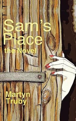 Sam's Place: The Novel - Martyn Truby - cover