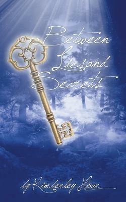 Between Lies and Secrets - Kimberley Hoar - cover
