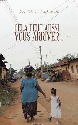 Cela Peut Aussi Vous Arriver... - N W Katumba - cover