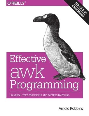 Effective AWK Programming, 4e - Arnold Robbins - cover