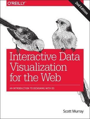 Interactive Data Visualization for the Web: An Introduction to Designing with D3 - Scott Murray - cover