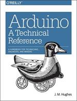 Arduino - A Technical Reference