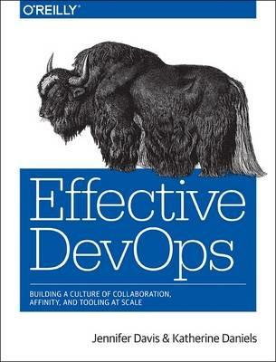 Effective DevOps - Jennifer Davis,Ryn Daniels - cover