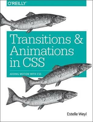 Transitions and Animations in CSS - Estelle Weyl - cover