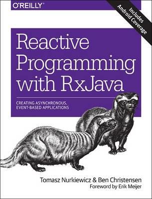 Reactive Programming with RxJava - Tomasz Nurkiewicz,Ben Christiansen,Erik Meijer - cover