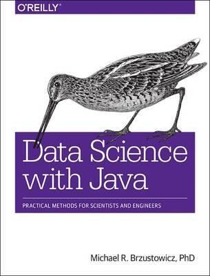 Data Science with Java - Michael Brzustowicz - cover