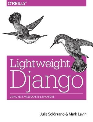Lightweight Django - Julia Elman,Mark Lavin - cover