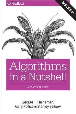 Algorithms in a Nutshell, 2e - George Heineman,Gary Pollice,Stanley Selkow - cover