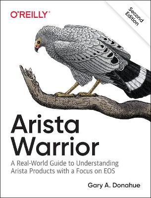 Arista Warrior: Arista Products with a Focus on EOS - Gary A. Donahue - cover