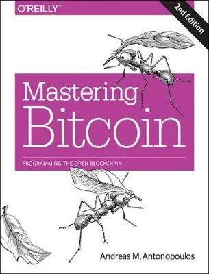 Mastering Bitcoin: Programming the Open Blockchain - Andreas M. Antonopoulos - cover
