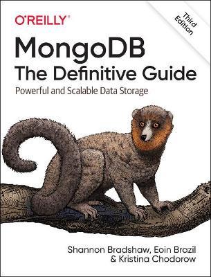 MongoDB: The Definitive Guide 3e: Powerful and Scalable Data Storage - Shannon Bradshaw,Eoin Brazil,Kristina Chodorow - cover