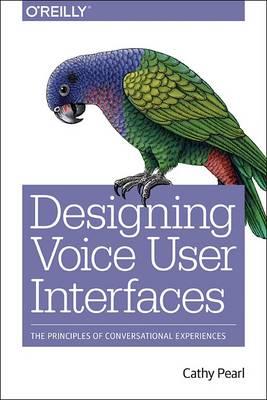 Designing Voice User Interfaces - Cathy Pearl - cover