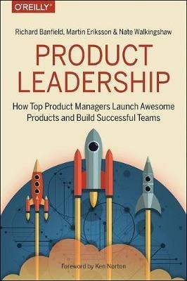 Product Leadership - Richard Banfield,Martin Eriksson,Nate Walkingshaw - cover