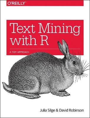 Text Mining with R - Julia Silge,David Robinson - cover