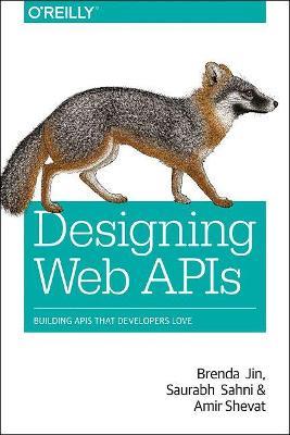 Designing Web APIs: Building APIs That Developers Love - Brenda Jin,Saurabh Sahni,Amir Shevat - cover