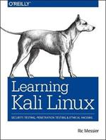 Learning Kali Linux: Security Testing, Penetration Testing & Ethical Hacking