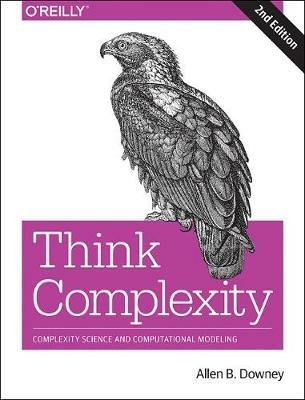 Think Complexity: Complexity Science and Computational Modeling - Allen B. Downey - cover