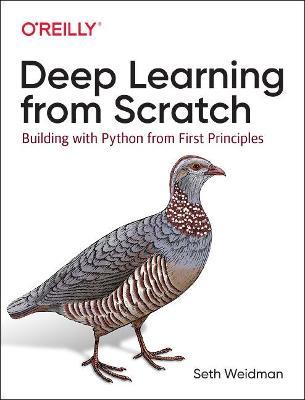 Deep Learning from Scratch: Building with Python from First Principles - Seth Weidman - cover