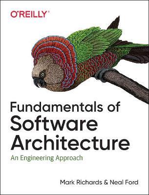 Fundamentals of Software Architecture: An Engineering Approach - Mark Richards,Neal Ford - cover