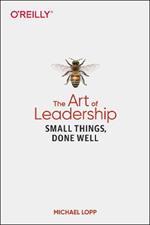 Art of Leadership, The: Small Things, Done Well