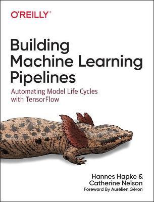 Building Machine Learning Pipelines - Hannes Hapke - cover