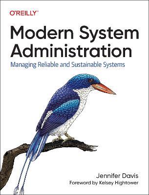 Modern System Administration: Managing Reliable and Sustainable Systems - Jennifer Davis - cover