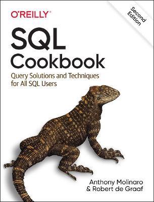 SQL Cookbook: Query Solutions and Techniques for All SQL Users - Anthony Molinaro,Robert de Graaf - cover