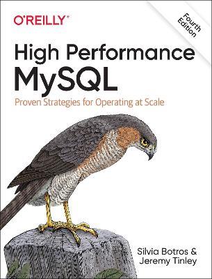 High Performance MySQL: Proven Strategies for Running MySQL at Scale - Silvia Botros,Jeremy Tinley - cover