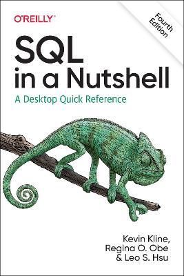 SQL in a Nutshell: A Desktop Quick Reference - Kevin Kline,Regina O. Obe,Leo S. Hsu - cover